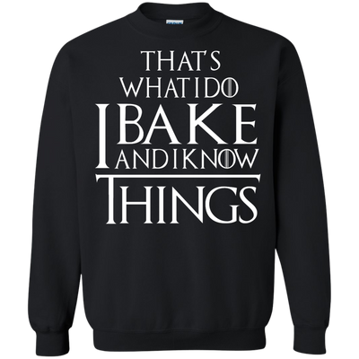 That's What I Do I Bake And I Know Things Shirt, Hoodie, Tank