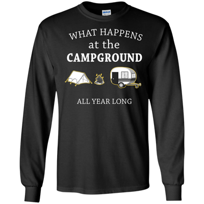 What happens at the Campground all year long shirt, tank, hoodie