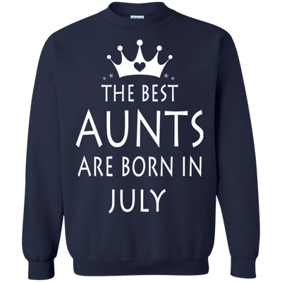 The best Aunts are born in July shirt, tank, sweater