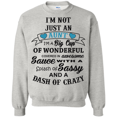 I'm not just an aunt I'm a big cup of wonderful shirt, hoodie