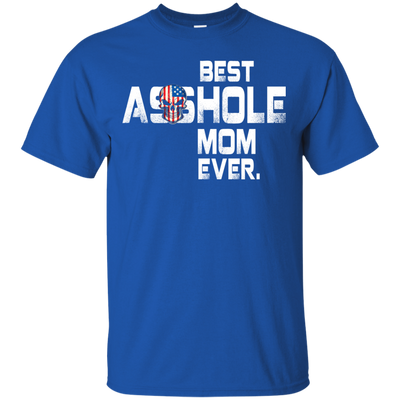 Best Asshole Mom Ever t-shirt, hoodie, tank