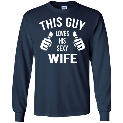 This Guy Loves His Sexy Wife shirt, tank, hoodie