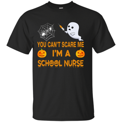 YOU CAN'T SCARE ME, I'M A School Nurse Tee, Hoodie, Tank