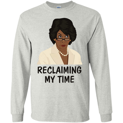 Reclaiming my time shirt, Maxine Waters