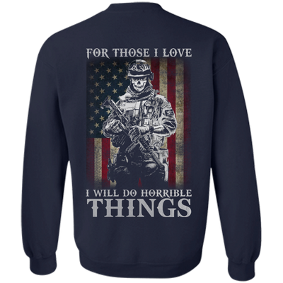 Veteran For Those I love I Will Do Horrible Things Shirt, Hoodie
