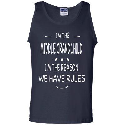 I'm the middle grandchild, I'm the reason we have rules shirt