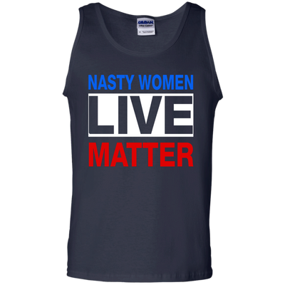 Nasty Women Live Matter Shirt, Hoodie, Tank