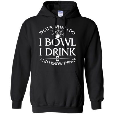 I bowl, I drink and I know things t-shirt/hoodie/tank - ifrogtees