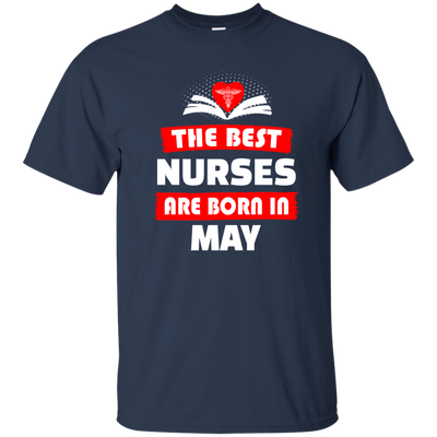 The best Nurses are born in May shirt, hoodie, tank