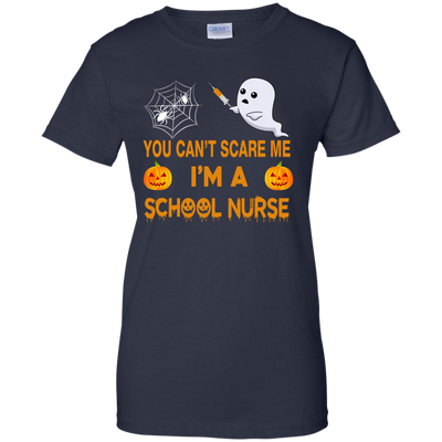 YOU CAN'T SCARE ME, I'M A School Nurse Tee, Hoodie, Tank