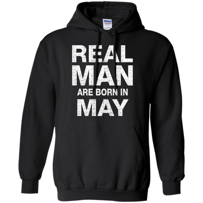 Real Man Are Born in May Shirt, Hoodie, Tank