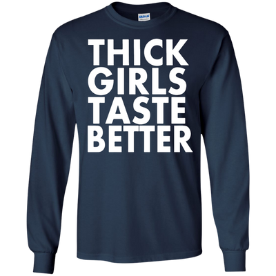 Thick Girls Taste Better shirt, sweater, tank