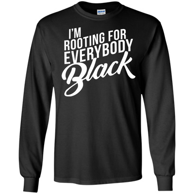 I'm rooting for everybody black shirt, tank, hoodie