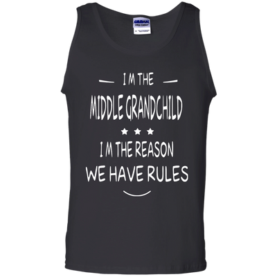 I'm the middle grandchild, I'm the reason we have rules shirt