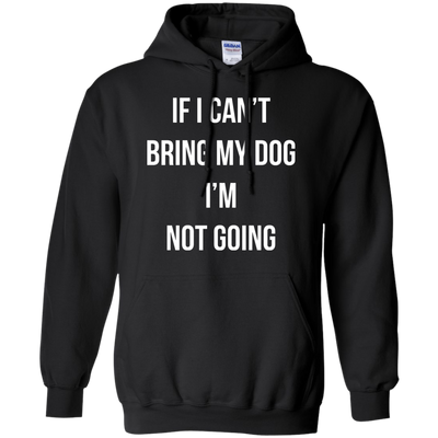 If I can’t bring my dog I’m not going t-shirt, tank top