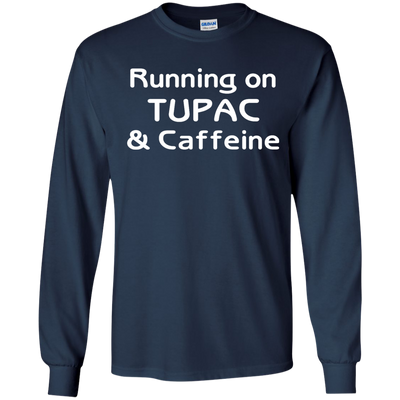Running on Tupac & Caffeine shirt, tank, racerback