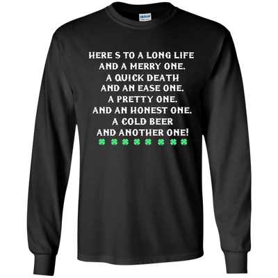 St. Patrick's Day Toast Shirt: Here's To A Long Life and A Merry One