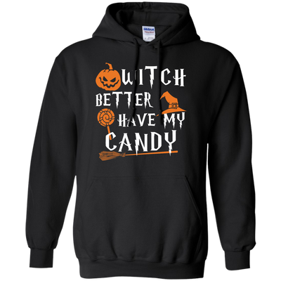 Witch Better Have My Candy Shirt, Hoodie, Tank