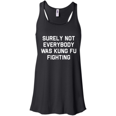 Surely not Everybody was Kung Fu Fighting shirt, sweatshirt