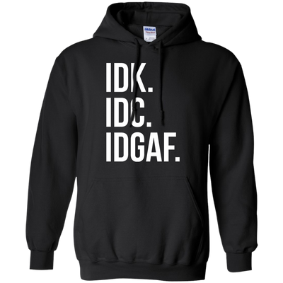 IDK IDC IDGAF shirt, sweater, racerback