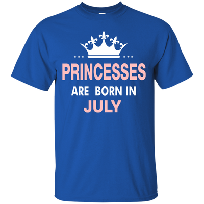 Princesses Are Born in July Shirt, Hoodie, Tank