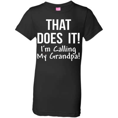 That Does It! I'm Calling My Grandpa kid shirt