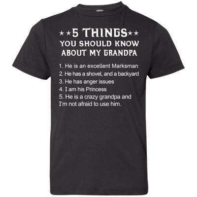 5 Things You Should Know My Grandpa Shirt, Hoodie Youth Shirt