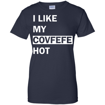 I Like My Covfefe Hot Shirt, Tank, Sweater
