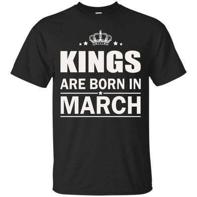 Kings are born in March Shirt, Hoodie, Tank