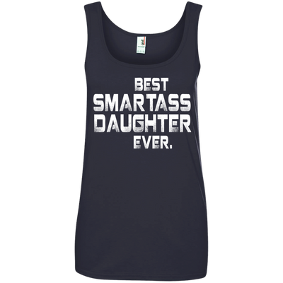 Best Smartass daughter ever shirt, tank, hoodie