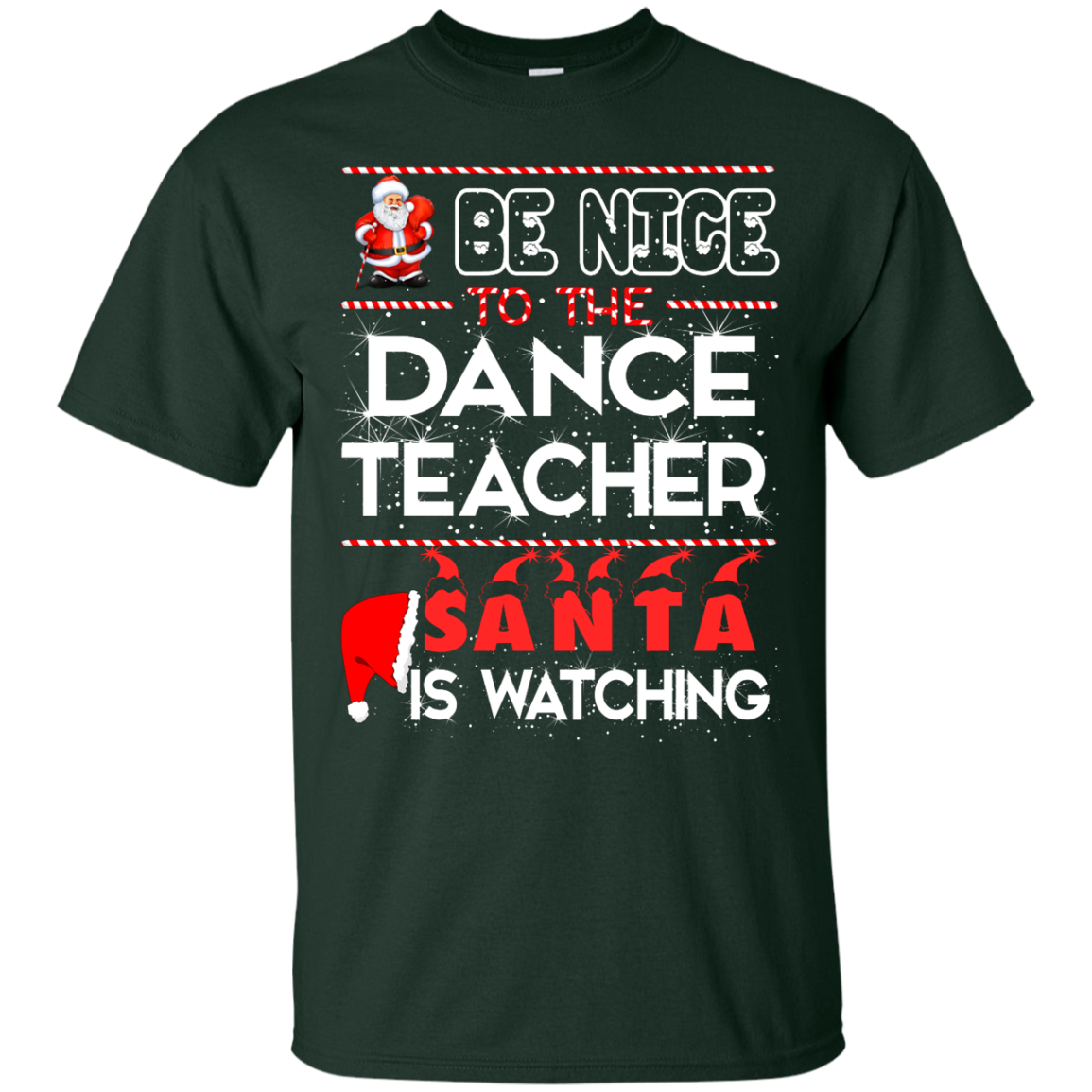 Be Nice To The Dance Teacher Santa is Watching Shirt, Hoodie, Tank - ifrogtees