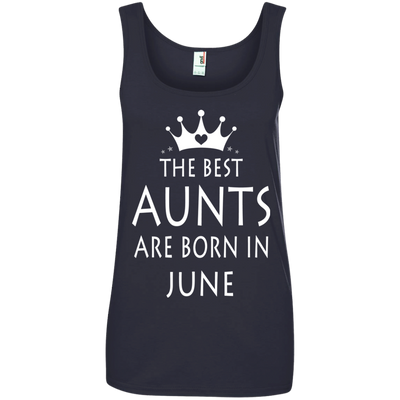 The best Aunts are born in June shirt, tank, sweater