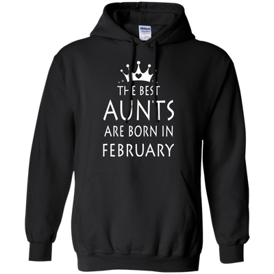 The best Aunts are born in February shirt, tank, sweater