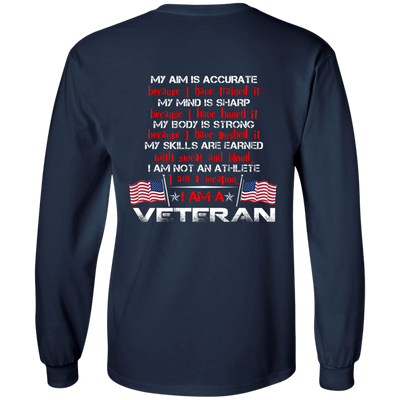 My Aim is accurate because I have trained it I am a Veteran t-shirt, hoodie