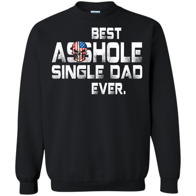 Best asshole Single Dad ever shirt, tank top, LS