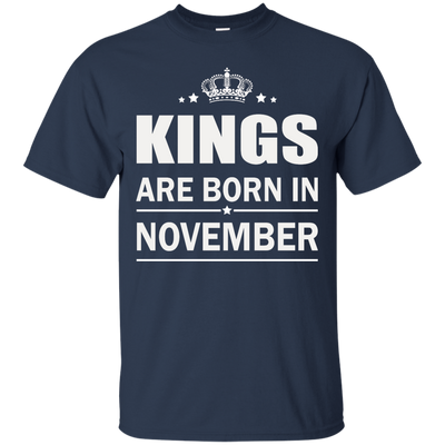 Kings are born in November Shirt, Hoodie, Tank