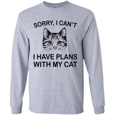 Sorry I Can't I Have Plans With My Cat Shirt, Hoodie, Tank