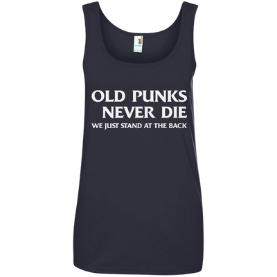Old punks never die we just stand at the back t-shirt, hoodie, tank
