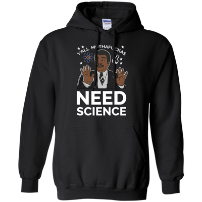 You all Motherfucker Need Science shirt, sweater, tank
