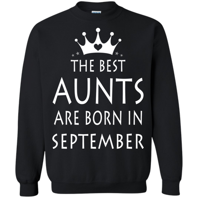 The best Aunts are born in September shirt, tank, sweater