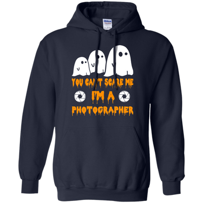You can’t scare me I'm a Photographer shirt, hoodie, tank