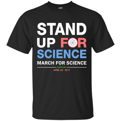 Stand Up For Science Shirt, Hoodie, Tank