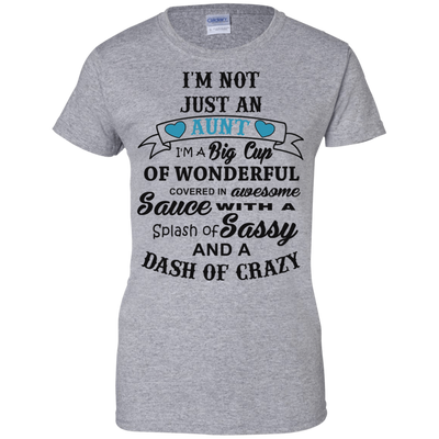 I'm not just an aunt I'm a big cup of wonderful shirt, hoodie