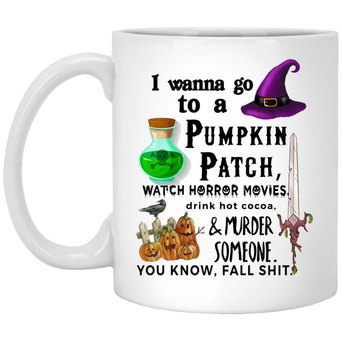 I wanna go to a pumpkin patch mugs