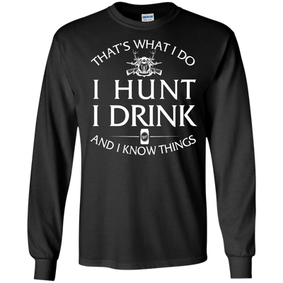 I Hunt I Drink and I Know Things Shirt, Hoodie, Tank