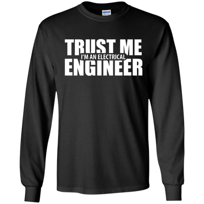 Trust me I'm An Electrical Engineer Shirt, Hoodie, Tank