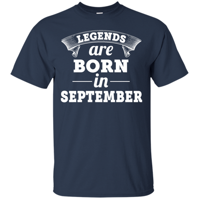 Legends are born in September Shirt, Hoodie, Tank