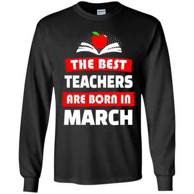 The best teachers are born in March shirt, tank, hoodie