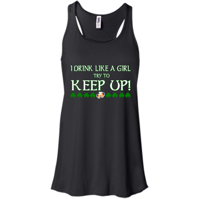 Saint Patrick's Day: I Drink Like A Girl Shirt, Hoodie, Tank