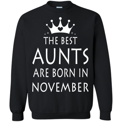 The best Aunts are born in November shirt, tank, sweater
